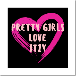 Pretty Girls Love ITZY Posters and Art